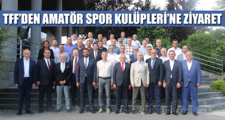 TFF'DEN AMATÖR SPOR KULÜPLERİ'NE ZİYARET