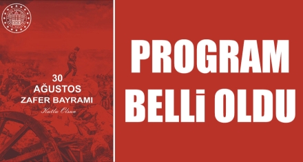 30 AĞUSTOS ZAFER BAYRAMI PROGRAMI BELLİ OLDU