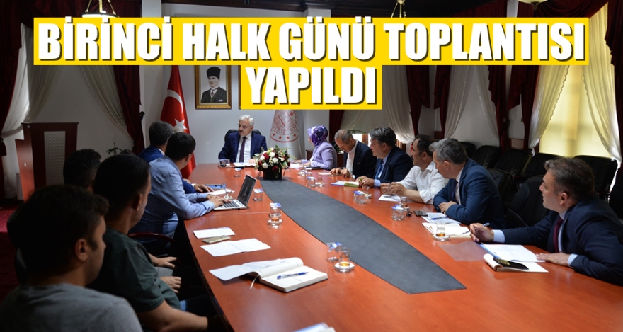 BİRİNCİ HALK GÜNÜ TOPLANTISI YAPILDI