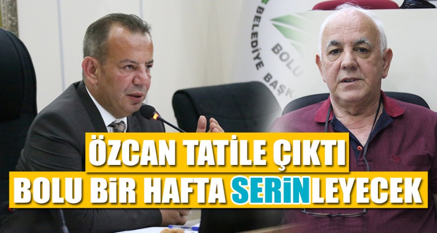 ÖZCAN TATİLE ÇIKTI