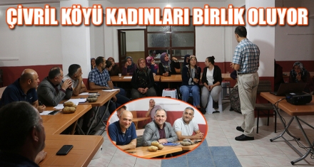 ÇİVRİL KÖYÜ KADINLARI BİRLİK OLUYOR