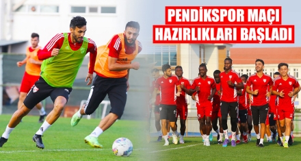 PENDİKSPOR MAÇI HAZIRLIKLARI BAŞLADI