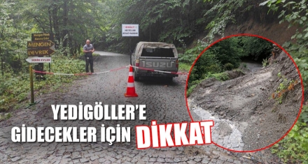 YEDİGÖLLER'E GİDECEKLER İÇİN DİKKAT