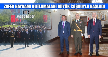 ZAFER BAYRAMI KUTLAMALARI BÜYÜK COŞKUYLA BAŞLADI