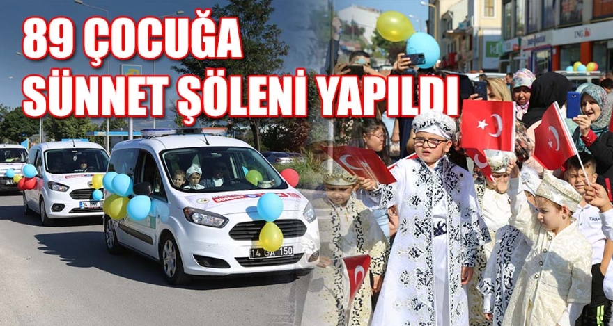 89 ÇOCUĞA SÜNNET ŞÖLENİ YAPILDI