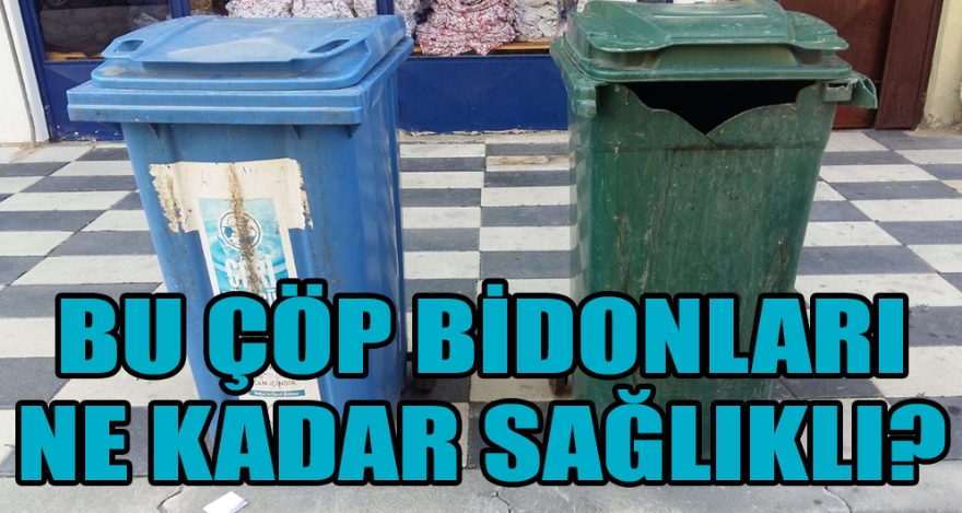 ÇÖP BİDONLARI NE ZAMAN DEĞİŞECEK?