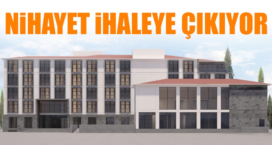NİHAYET İHALEYE ÇIKIYOR