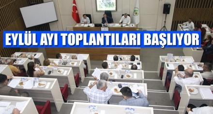 EYLÜL AYI TOPLANTILARI BAŞLIYOR