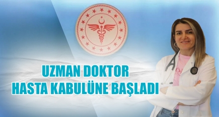 UZMAN DOKTOR HASTA KABULÜNE BAŞLADI