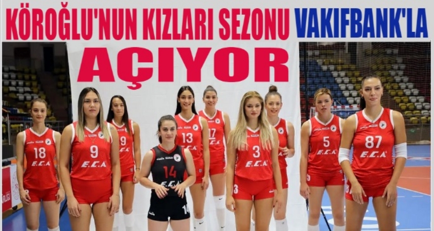 BOLU'NUN SULTANLARI LİGİ VAKIFBANK KARŞISINDA AÇIYOR