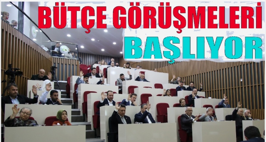 BÜTÇE GÖRÜŞMELERİ BAŞLIYOR