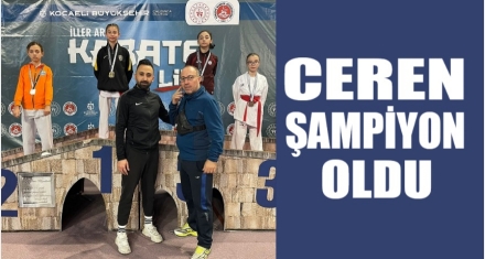 Ceren şampiyon oldu