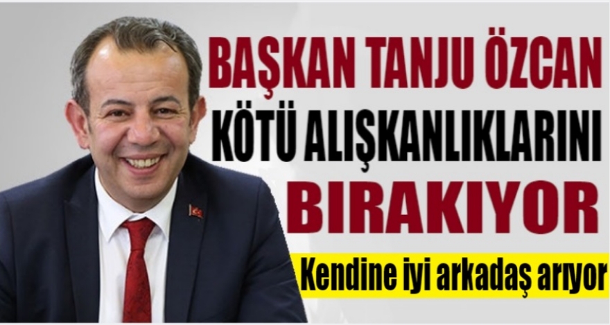 Başkan Özcan kötü alışkanlıklarını bırakıyor