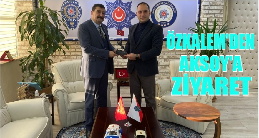 ÖZKALEM'DEN AKSOY'A ZİYARET