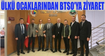 ÜLKÜ OCAKLARINDAN BTSO'YA HAYIRLI OLSUN ZİYARETİ