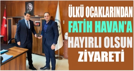 ÜLKÜ OCAKLARINDAN HAVAN'A HAYIRLI OLSUN ZİYARETİ