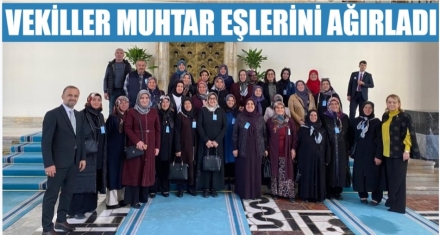 VEKİLLER MUHTAR EŞLERİNİ AĞIRLADI