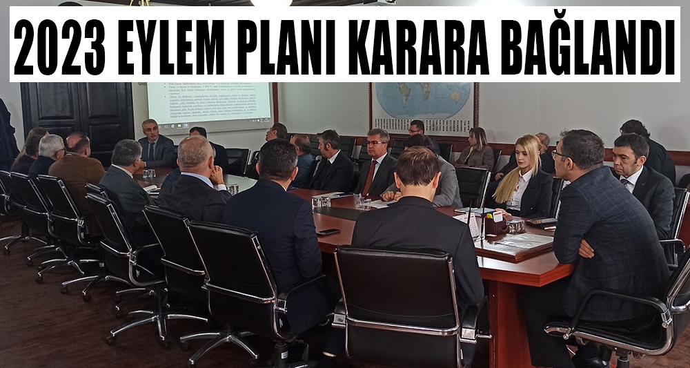 2023 EYLEM PLANI KARARA BAĞLANDI