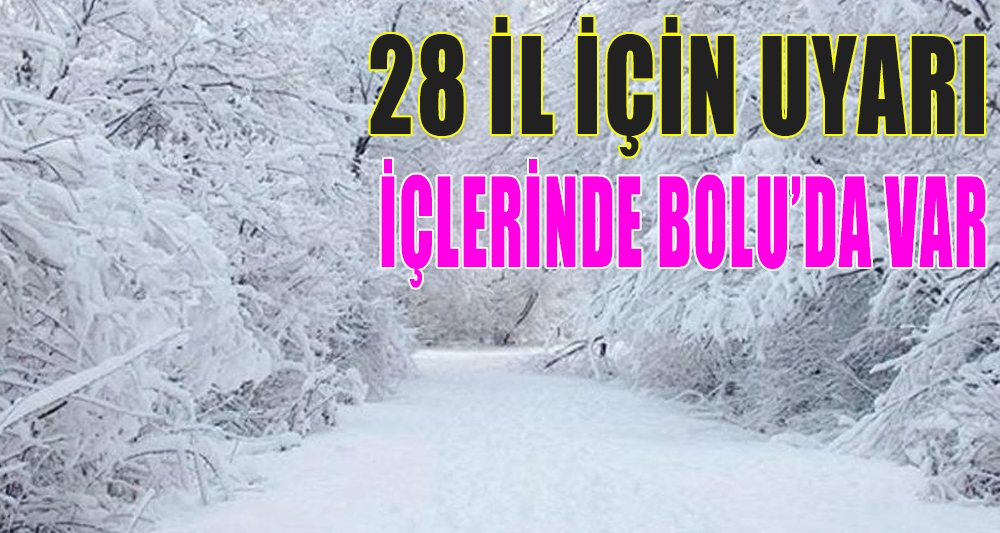 28 İL İÇİN UYARI