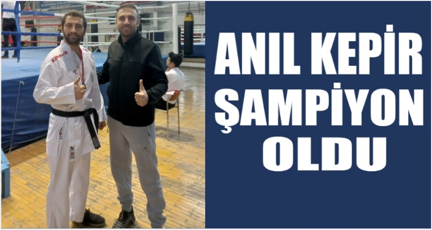 ANIL ŞAMPİYON OLDU
