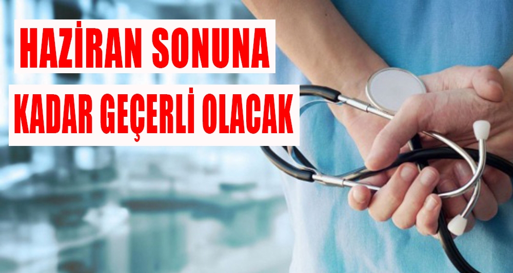 HAZİRAN SONUNA KADAR GEÇERLİ OLACAK