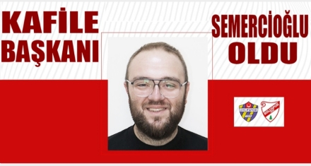EYÜP MAÇI KAFİLE BAŞKANI SEMERCİOĞLU OLDU