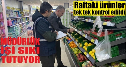 TİCARET MÜDÜRLÜĞÜ İŞİ SIKI TUTUYOR
