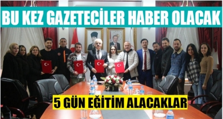 Bu kez gazeteciler haber olacak!