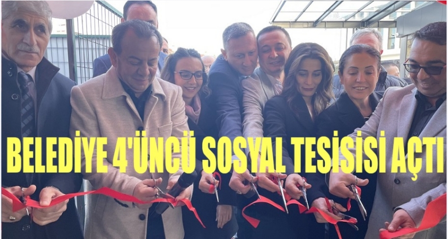 BELEDİYE 4'ÜNCÜ SOSYAL TESİSİNİ AÇTI