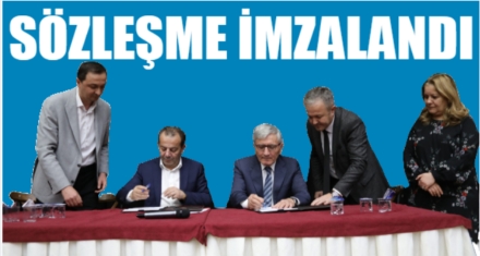 SÖZLEŞME İMZALANDI 
