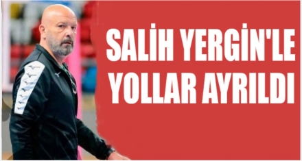 Yergin'le yollar ayrıldı 