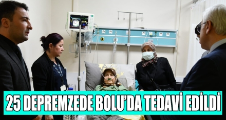 25 DEPREMZEDE BOLU'DA TEDAVİ EDİLDİ