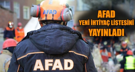 AFAD  YENİ İHTİYAÇ LİSTESİNİ  YAYINLADI 