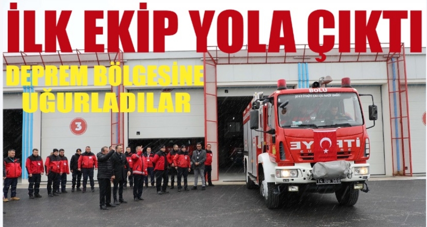 BOLU İTFAİYESİ DEPREM BÖLGESİNE YOLA ÇIKTI
