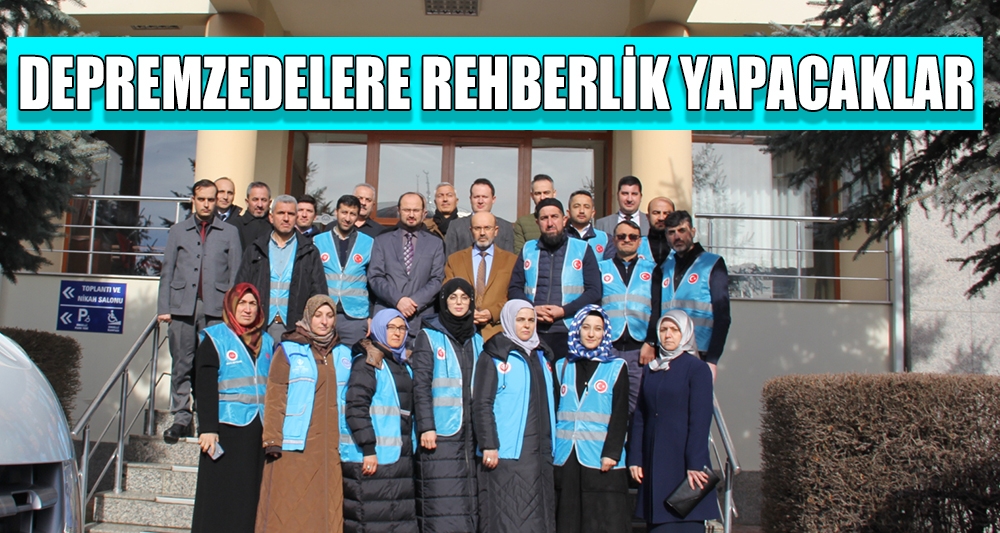 DEPREMZEDELERE REHBERLİK YAPACAKLAR
