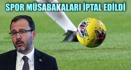 SPOR MÜSABAKALARI İPTAL EDİLDİ