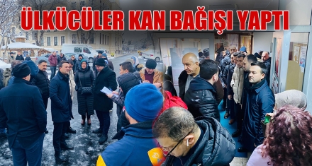 ÜLKÜCÜLER KAN BAĞIŞI YAPTI