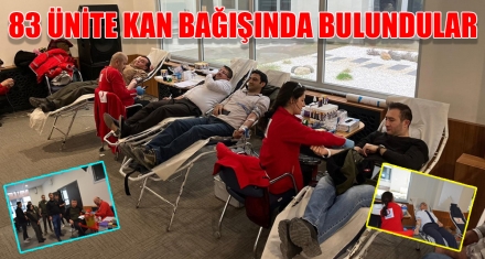 83 ÜNİTE KAN BAĞIŞINDA BULUNDULAR