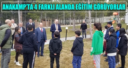 ANAKAMP'TA 4 FARKLI ALANDA EĞİTİM GÖRÜYORLAR