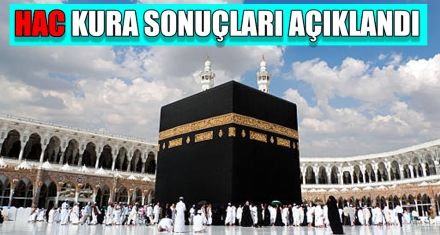 HAC KURA SONUÇLARI AÇIKLANDI
