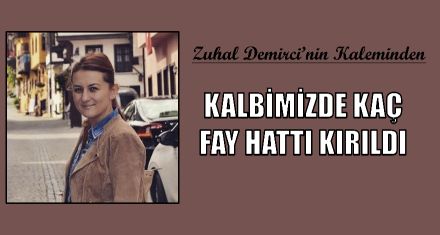 KALBİMİZDE KAÇ FAY HATTI KIRILDI 