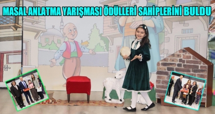 MASAL ANLATMA YARIŞMASINI ÖDÜLLERİ SAHİPLERİNİ BULDU