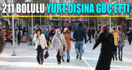 211 BOLULU YURT DIŞINA GÖÇ ETTİ