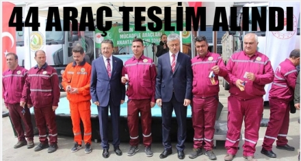44 ARAÇ TESLİM ALINDI 