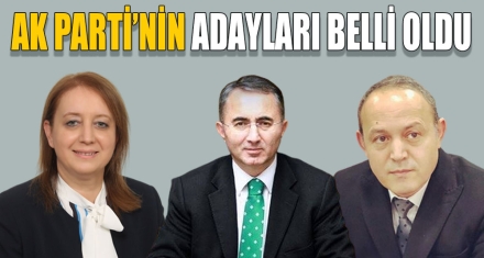 AK PARTİ'NİN ADAYLARI BELLİ OLDU
