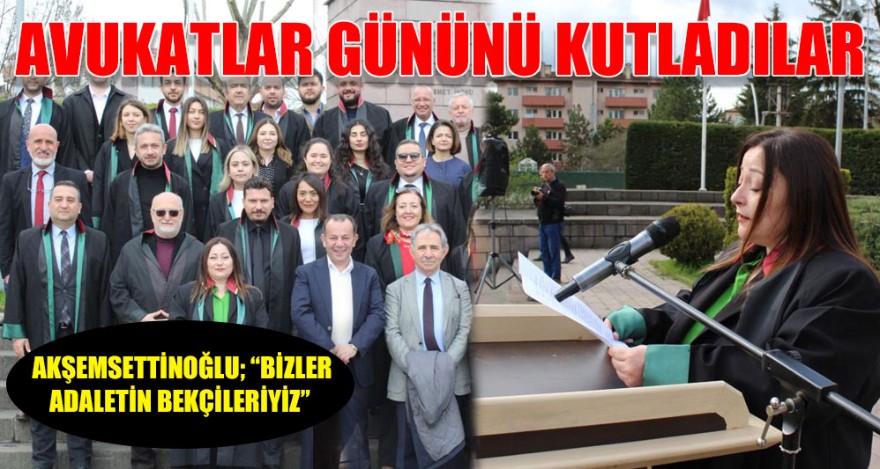 AVUKATLAR GÜNÜNÜ KUTLADILAR
