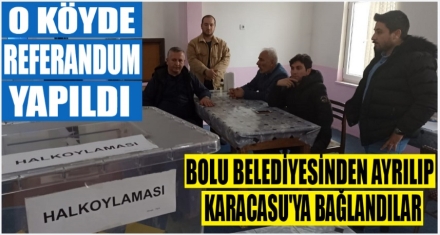 O KÖYDE REFERANDUMA GİDİLDİ