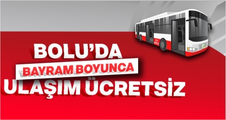 TOPLU TAŞIMA ÜCRETSİZ