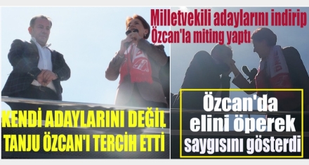 VEKİL ADAYLARINI İNDİRDİ TANJU ÖZCAN'LA MİTİNG YAPTI