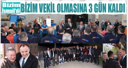 BİZİM VEKİL OLMASINA 3 GÜN KALDI 